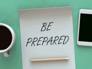 Be prepared